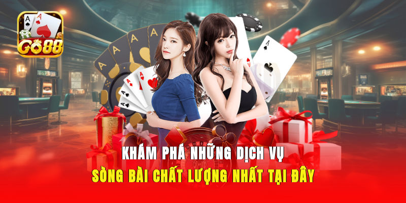 Khám phá những dịch vụ sòng bài chất lượng nhất tại đây