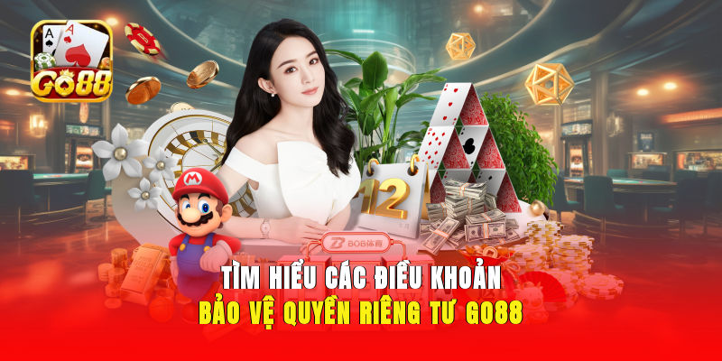 Tìm hiểu các điều khoản bảo vệ quyền riêng tư GO88